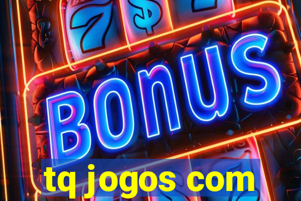 tq jogos com